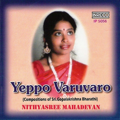 Nithyasree MahadevanYeppo Varuvaro - Jhonpuri - Adi