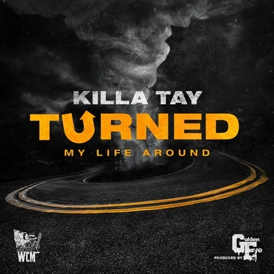 Killa TayTurned My Life Around