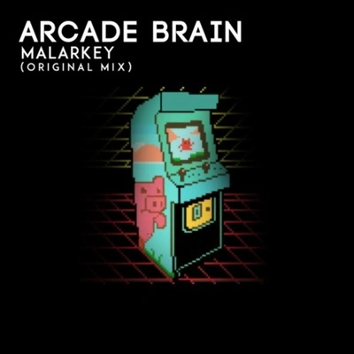 MalarkeyArcade Brain (Original Mix)