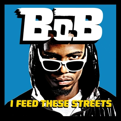 B.O.BI Feed These Streets (Album Version) - Album Version