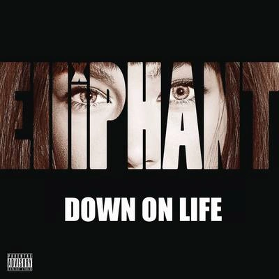 ElliphantDown on Life