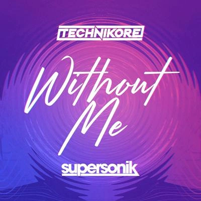 TechnikoreWithout Me (Radio Edit)