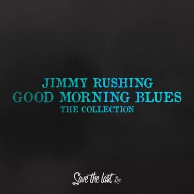 Jimmy RushingGood Morning Blues